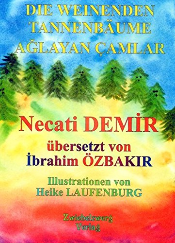 Die weinenden Tannenbäume / Ağlayan Çamlar