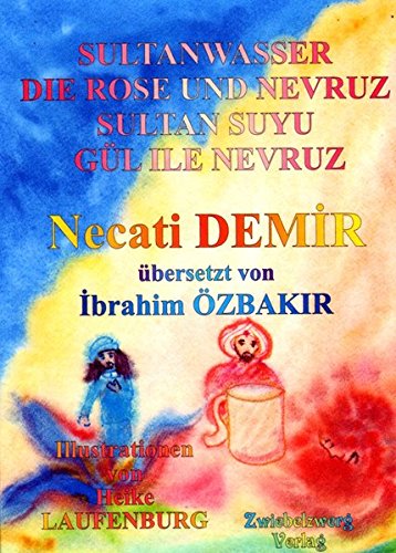 Sultanwasser - Die Rose und Nevruz / Sultansuyu - Gül ile Nevruz
