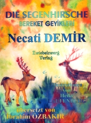Die Segenhirsche / Bereket Geyikleri