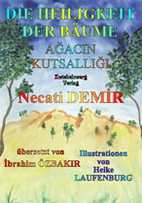 Die Heiligkeit der Bäume / Ağacın Kutsallığı