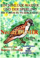 Ein Schluk Wasser und der Sperling / Bir Yudum Su ve Serçe Kuşu